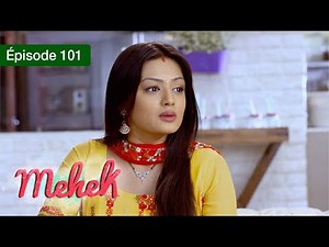 Mehek - EPS 101 - Zindagi Ki Mehek - Version Française - Complet - HD
