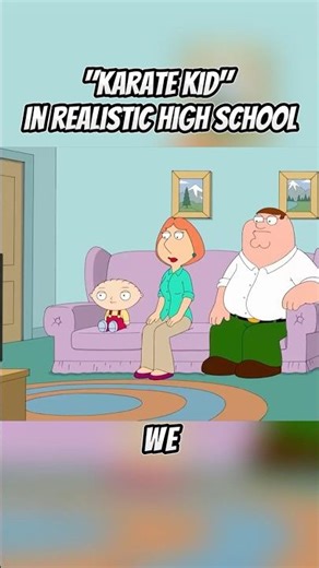 "Karate Kid" at realistic high school | Family Guy