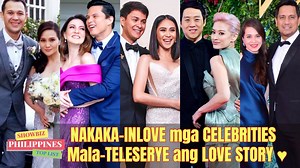 REAL LOVE STORY! Mala-TELESERYE na KWENTO ng PagIIBIGAN ng mga kilalang CELEBRITIES! ♥ | Showbiz Philippines
