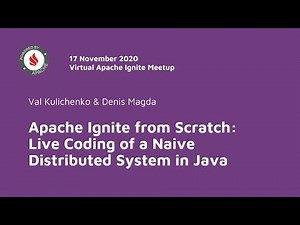 Apache Ignite from Scratch: Live Coding of a Naive Distributed System in Java