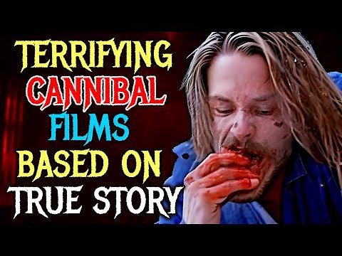 10 Disturbing Cannibal Films Inspired By Real Legends & True Stories - Explained