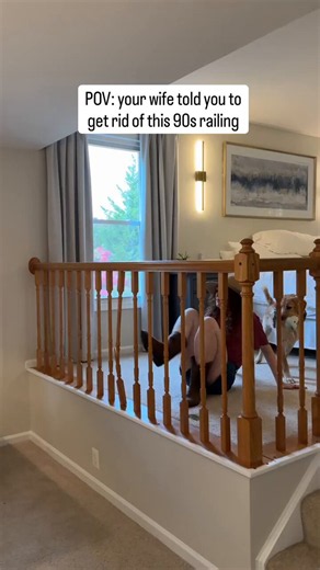 POV: your wife told you to get rid of this 90’s railing
