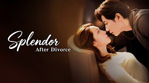Splendor After Divorce– Download APP to Enjoy Now!