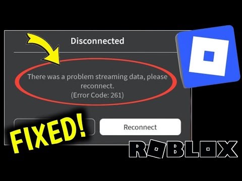 How To Fix Roblox App Error Code: 261 There was a problem streaming data, please reconnect. Problem