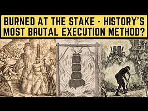 Burned At The Stake - History's Most BRUTAL Execution Method?