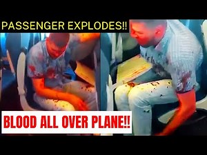 Man Dies As He Explodes BLOOD On Plane!