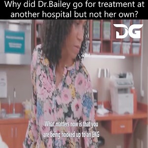 Why did Dr.Bailey go for treatment at another hospital but not her own? | Teddy Tee