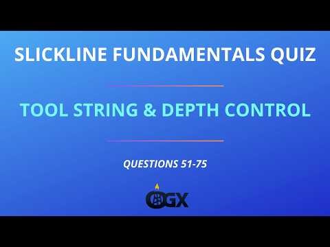 Slickline Fundamentals Quiz – Tool String & Depth Control | Questions 51–75