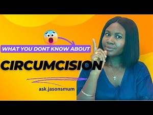 CIRCUMCISION EXPLAINED: Methods, benefits and why it is done!