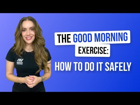 The Good Morning Exercise: How to Do It Safely | Nutrition Coach Explains | Naked Nutrition