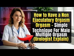 How to Have a Non Ejaculatory Orgasm | Simple Technique for Male Multiple Orgasm | Urologist Explain