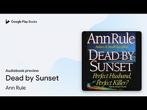 Dead by Sunset by Ann Rule · Audiobook preview
