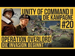 Unity of Command 2 - Kampagne #20 | Operation Overlord [Let's play | Gameplay | Deutsch]