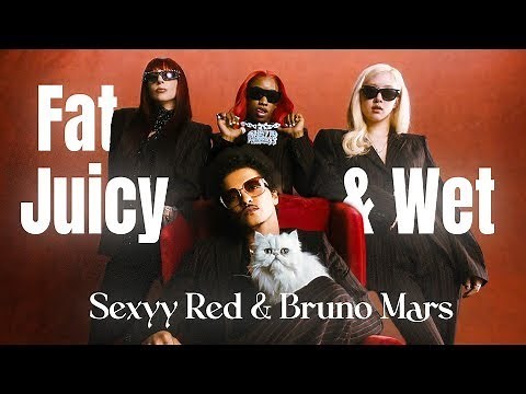 Sexyy Red & Bruno Mars - Fat Juicy & Wet (Official music video)