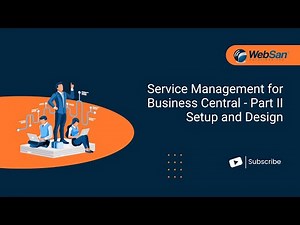 Service Management for Business Central - Part II Setup and Design