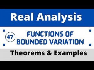 47. Functions of Bounded Variations | Real Analysis