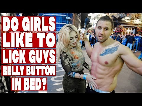 Do girls like to lick guys’ belly button in bed?