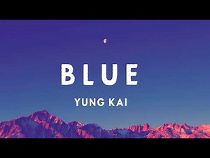 BLUE - YUNG KAI || LYRICS VIDEO