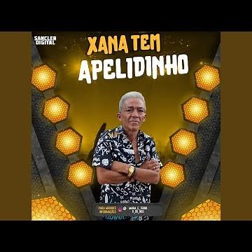 Xana Tem Apelidinho
