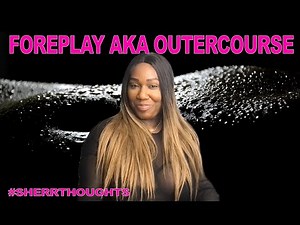 The Truth About Foreplay aka Outercourse