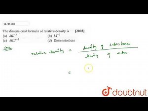 The dimensional formula of relative density is