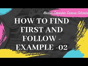FIRST and FOLLOW sets in Parsing | Solved example -02 | Compiler Design -#18