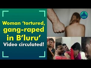 Video showed woman being tortured; bottle inserted in her private parts