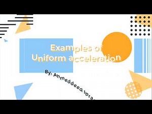 Examples of uniform acceleration