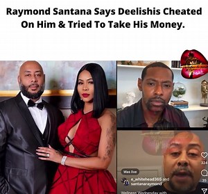 #RaymondSantana Says Deelishis Cheated On Him & Tried To Take His Money. Santana and #Deelishis married in June 2020. They got engaged in December 2019. They were introduced to each other by #RHOA star #KandiBurruss. | The Gworls Are Fighting