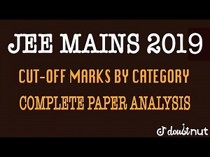 JEE MAINS 2019 January | CUT-OFF MARKS | Complete Paper Analysis
