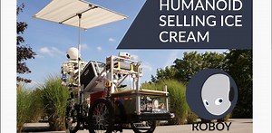 ヒューマノイド・アイスクリーム屋さん｢ROBOY｣は世界初の｢自律型“自立”ロボット｣
