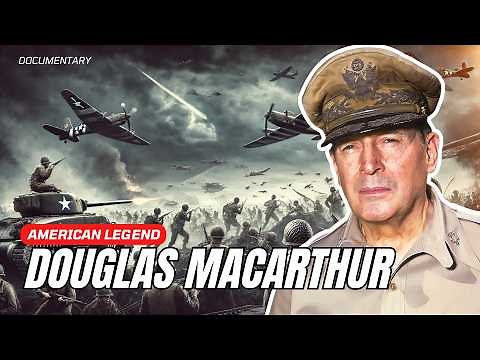 From Hero to Outcast: The Real Story of General Douglas MacArthur (Documentary)