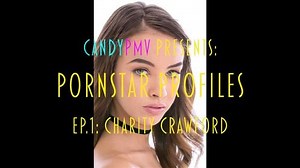 Charity Crawford PMV (Pornstar Profiles Ep. 1)