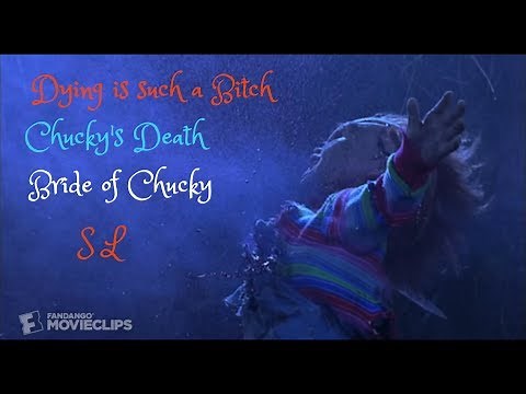 Dying is such a Bitch Chucky's Death Bride of Chucky
