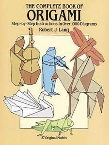 Theplete Book Of Origami Step By Step Instructions In Over 1000 Diagrams
