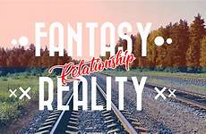 fantasy reality closer relationships look vs views understanding