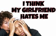 hates girlfriend