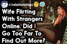 wife strangers flirting far too go online find