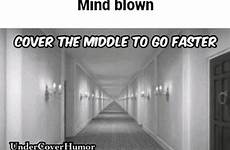illusions illusion hallway brains tenor blown scary pissed fuckit