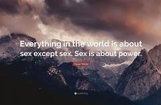 sex everything world power except work choice nightingale earl chance does only will not wilde oscar quote