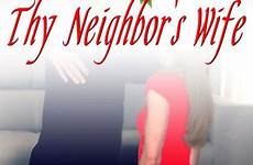 wife neighbor thy neighbors book
