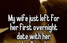 wife boyfriend date her first just overnight left