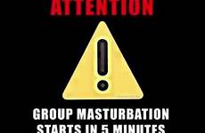 masturbation group starts minutes attention