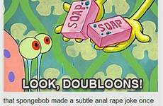 spongebob jokes squarepants dirty joke rape funny adult quotes subtle anal ebola sneaks some memes meme animal random tumblr don