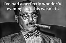 wonderful evening perfectly groucho marx ive had but quotepics wasnt quote
