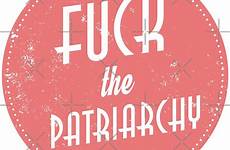 patriarchy feminist fuck sticker stickers redbubble