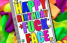 fuck birthday happy face card funny