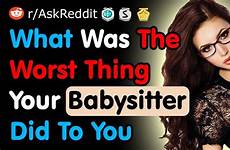 babysitter inappropriate most thing reddit