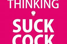 sexy quotes sayings make happy cock suck naughty sissy feel thoughts thinking nice stop tumblr life quote words slut heather