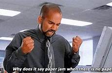 why suck printers gif office space paper jam printer say there does when ones even anyone